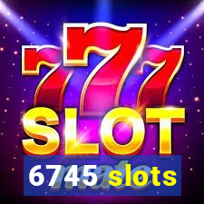 6745 slots